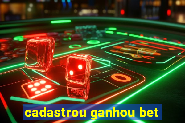 cadastrou ganhou bet